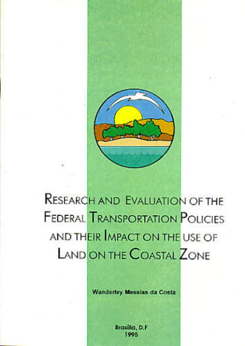 RESEARCH AND EVALUATION OF THE FEDERAL TRANSPORTATION POLICIES AND THEIR IMPACT ON THE USE OF LAND