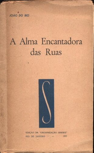 A ALMA ENCANTADORA DAS RUAS