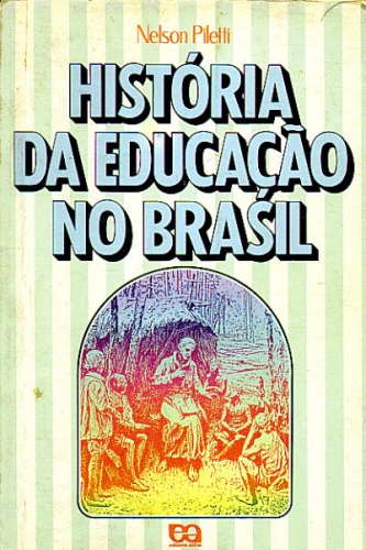HISTÓRIA DA EDUCAÇÃO NO BRASIL