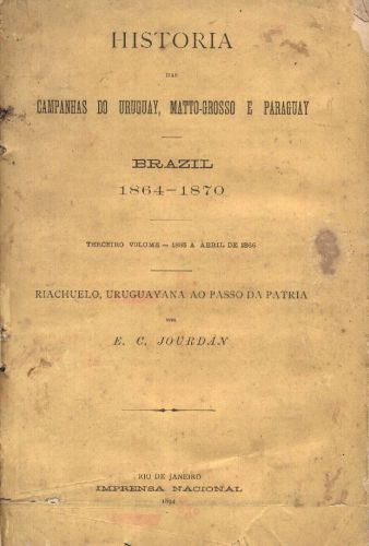 Historia das campanhas do Uruguay, Matto-Grosso e Paraguay - Brazil 1864-1870