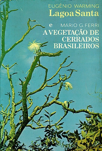 LAGOA SANTA / A VEGETAÇÃO DE CERRADOS BRASILEIROS
