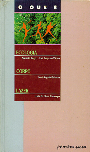 O QUE É ECOLOGIA - O QUE É CORPO - O QUE É LAZER