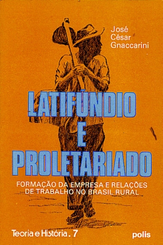 LATIFÚNDIO E PROLETARIADO