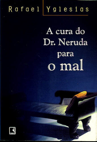 A CURA DO DR. NERUDA PARA O MAL