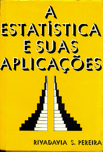 A ESTATÍSTICA E SUAS APLICAÇÕES