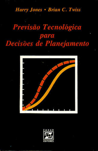 PREVISÃO TECNOLÓGICA PARA DECISÕES DE PLANEJAMENTO