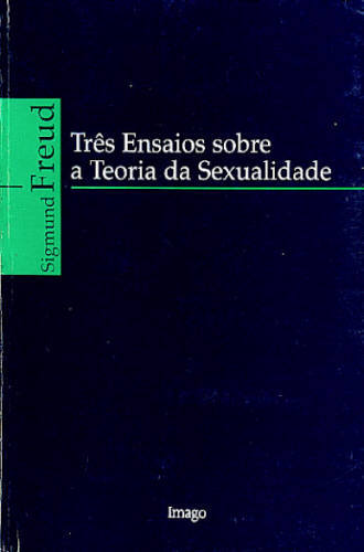 TRÊS ENSAIOS SOBRE A TEORIA DA SEXUALIDADE