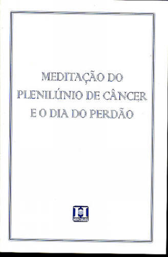 MEDITAÇÃO DO PLENILÚNIO DE CÂNCER E O DIA DO PERDÃO