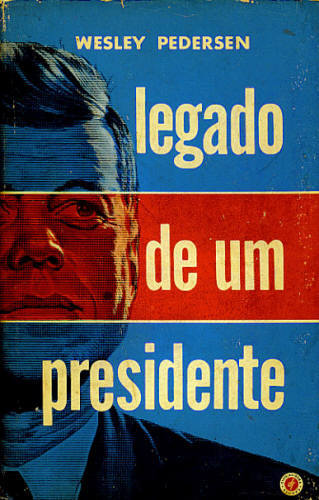 LEGADO DE UM PRESIDENTE