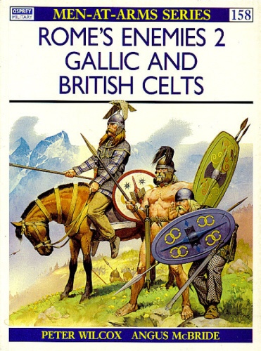 ROMES ENEMIES 2 - GALLIC AND BRITISH CELTS