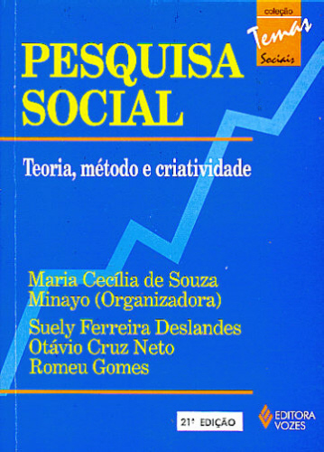 PESQUISA SOCIAL: TEORIA, MÉTODO E CRIATIVIDADE