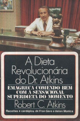 A DIETA REVOLUCIONÁRIA DO DR. ATKINS