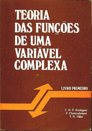 TEORIA DAS FUNÇÕES DE UMA VARIÁVEL COMPLEXA - LIVRO PRIMEIRO