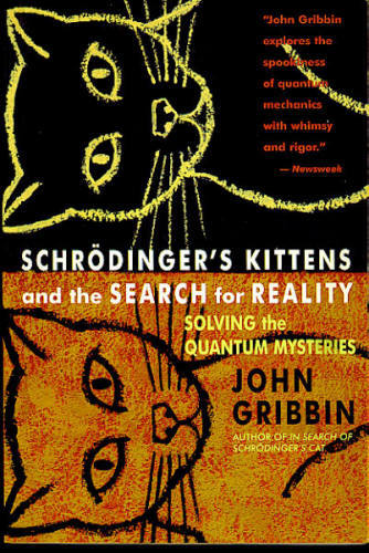 SCHRÖDINGERS KITTENS AND THE SEARCH FOR REALITY