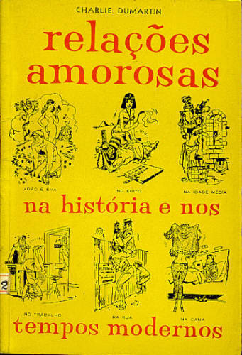 RELAÇÕES AMOROSAS NA HISTÓRIA E NOS TEMPOS MODERNOS