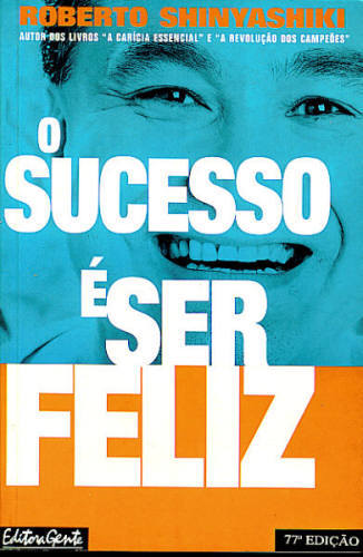 O SUCESSO É SER FELIZ