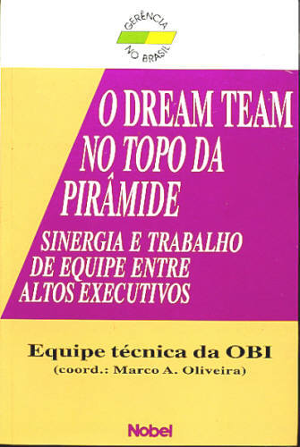 O DREAM TEAM NO TOPO DA PIRÂMIDE