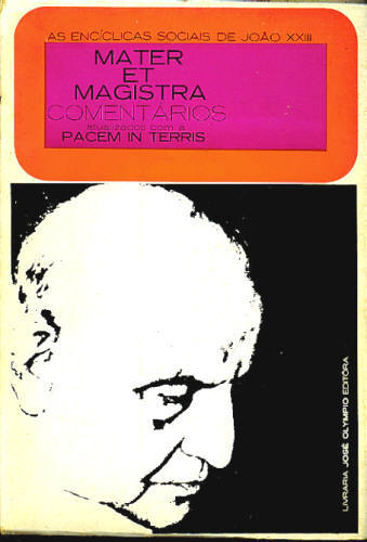 MATER ET MAGISTRA - AS ENCÍCLICAS SOCIAIS DE JOÃO XXIII (EM 2 VOLUMES)