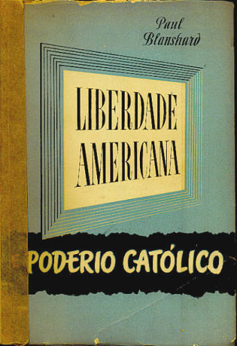 LIBERDADE AMERICANA E PODERIO CATÓLICO