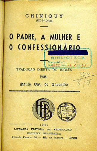 O PADRE, A MULHER E O CONFESSIONÁRIO - PASTOR CHINIQUY - Traça