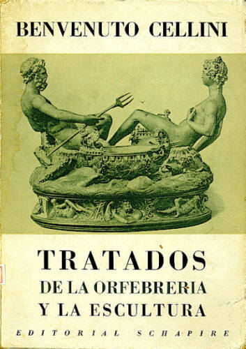 TRATADOS DE LA ORFEBRERIA Y LA ESCULTURA