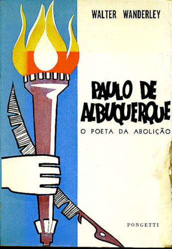 PAULO DE ALBUQUERQUE O POETA DA ABOLIÇÃO