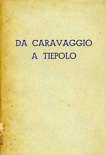 DA CARAVAGGIO A TIEPOLO