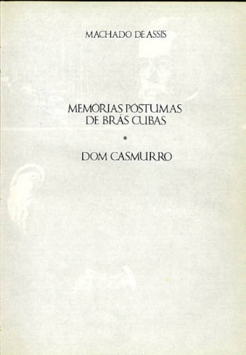 MEMÓRIAS PÓSTUMAS DE BRÁS CUBAS / DOM CASMURRO