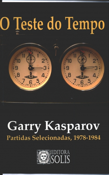 O Teste do Tempo - Garry Kasparov - Traça Livraria e Sebo