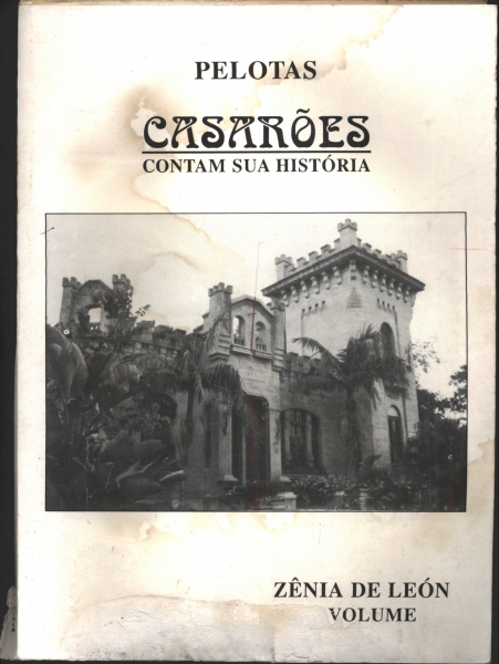 Pelotas: Casarões Contam Sua História Vol.2
