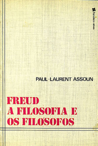 FREUD A FILOSOFIA E OS FILÓSOFOS