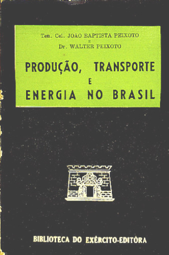 PRODUÇÃO, TRANSPORTE E ENERGIA NO BRASIL