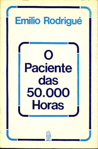 O PACIENTE DAS 50.000 HORAS