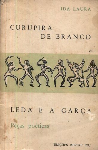 CURUPIRA DE BRANCO E LEDA E A GARÇA