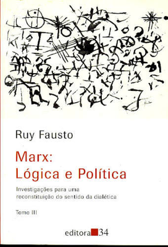 MARX: LÓGICA E POLÍTICA (TOMO III)