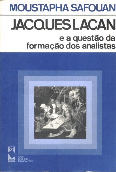 Jacques Lacan e a Questão da Formação Dos Analistas