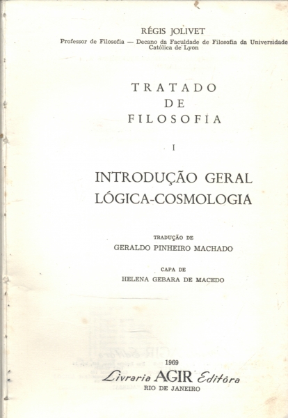 Tratado de Filosofia 1 : Introdução Geral Logica Cosmologia