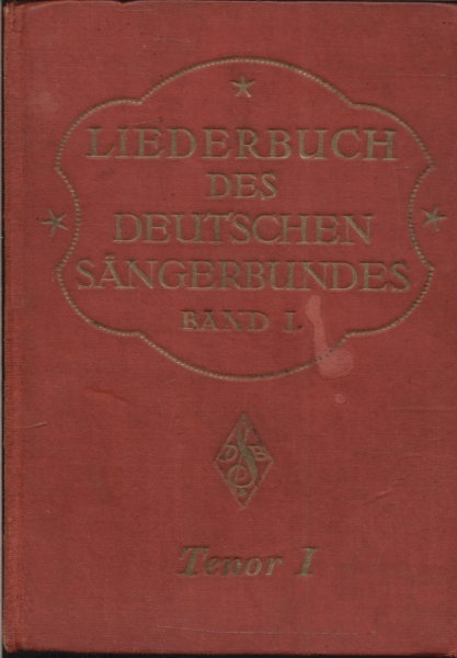 Liederbuch Des Deutschen Sängerbundes - Band 1 Tenor 1