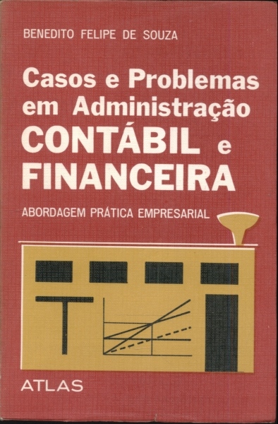 Casos e Problemas em Administraçao Contabil e Financeira