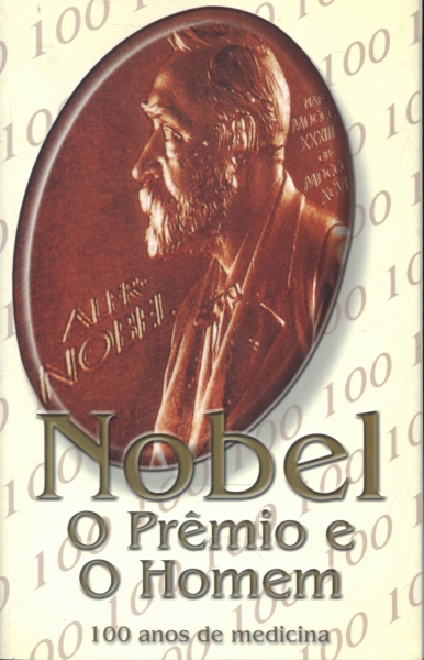 Nobel: o Premio e o Homem