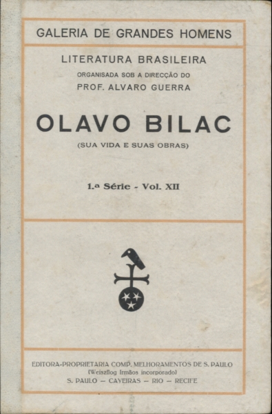 Olavo Bilac - Sua Vida E Suas Obras
