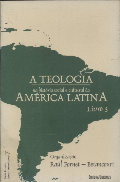 A Teologia na Historia Social e Cultural da America Latina vol 3
