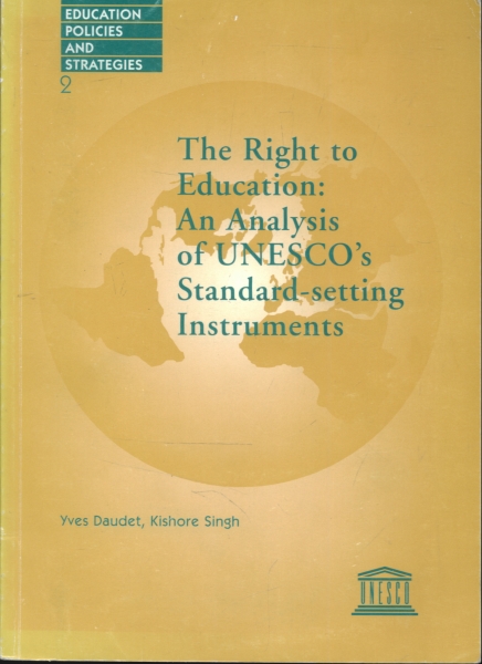 The Right to Education - an Analysis of Unescos Standart-setting Instruments