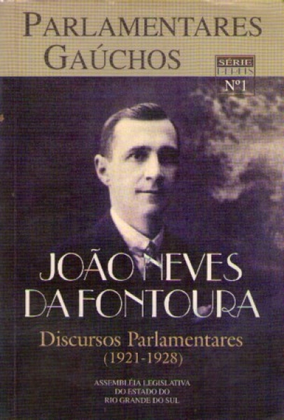 Parlamentares Gaúchos: João Neves da Fontoura
