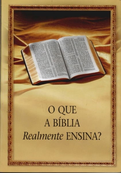 O Que a Bíblia Realmente Ensina?