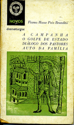 A CAMPANHA/ O GOLPE DE ESTADO/ DIÁLOGO DOS PASTORES/ AUTO DA FAMÍLIA