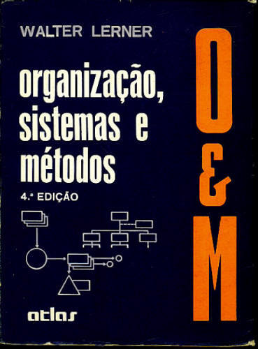 ORGANIZAÇÃO, SISTEMAS E MÉTODOS