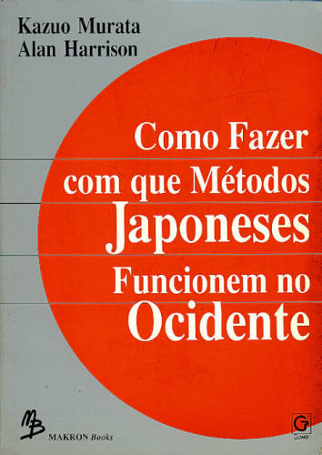 COMO FAZER COM QUE MÉTODOS JAPONESES FUNCIONEM NO OCIDENTE