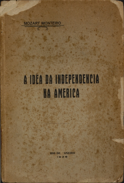 A Ideia de Independencia na America - LIVRO AUTOGRAFADO