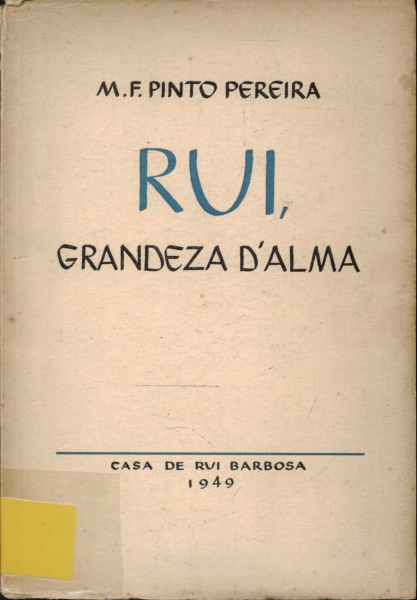 Rui, Grandeza d Alma